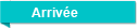 Arrivée
