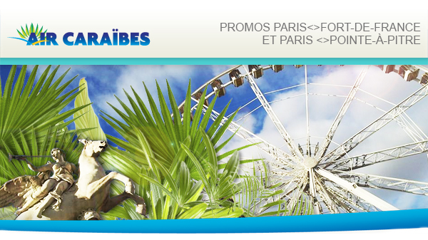 Promotions Antilles - Paris - Air Caraibes